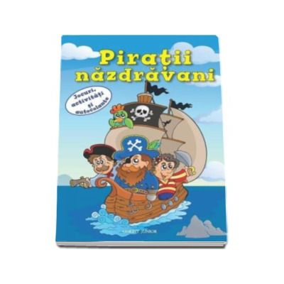 Piratii nazdravani - Jocuri, activitati si autocolante