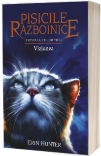 Pisicile Razboinice - Puterea celor trei - Viziunea. Cartea a XIII-a