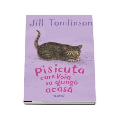 Pisicuta care voia sa ajunga acasa - Jill Tomlinson