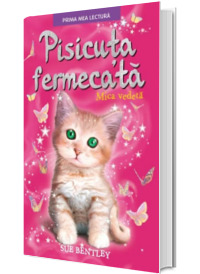 Pisicuta fermecata. Mica vedeta - Sue Bentley (Prima mea lectura)