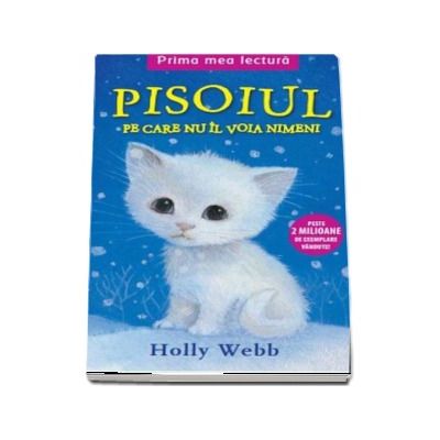 Pisoiul pe care nu-l voia nimeni - Holly Webb