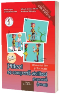 Piticot se comporta civilizat, grupa mica 3-4 ani - Domeniul Om si Societate (Caruselul cunoasterii)