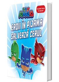 PJMASKS: Eroii in Pijama salveaza cerul