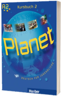 Planet 2, manual de germana pentru clasa a 6-a, Kursbuch (A2) - Deutsch fur Jugendliche