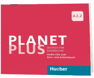 Planet Plus A2.2. 2 Audio CDs zum Kursbuch, 1 Audio CD zum Arbeitsbuch Deutsch fur Jugendliche