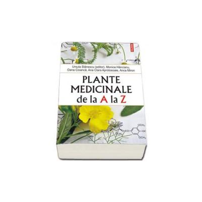 Plante medicinale de la A la Z (Editia a III a, revazuta si adaugita)