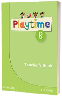 Playtime B Teachers Book. Stories, DVD and play - start to learn real-life English the Playtime way!