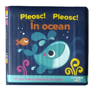 Pleosc! Pleosc! In ocean. Prima mea carticica de baie
