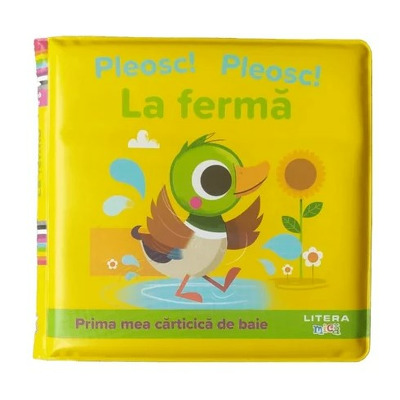 Pleosc! pleosc! La ferma. Prima mea carticica de baie