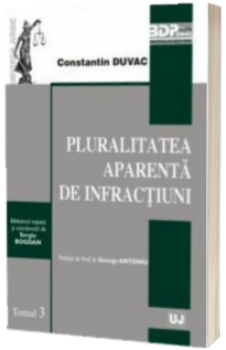 Pluralitatea aparenta de infractiuni. Tomul 3