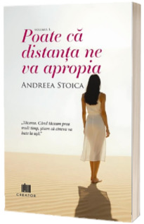 Poate ca distanta ne va apropia