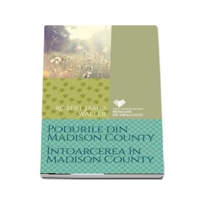 Podurile din Madison County. Intoarcerea in Madison County