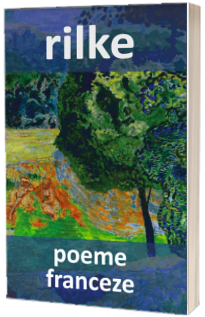 Poeme franceze - Rilke