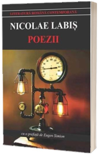 Poezii - Nicolae Labis. Cu o prefata de Eugen Simion (Colectia Literatura Romana Contemporana)