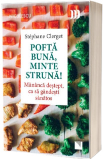 Pofta buna, minte struna!