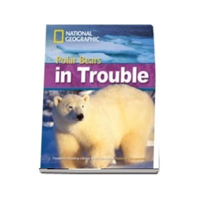 Polar Bears in Trouble. Footprint Reading Library 2200