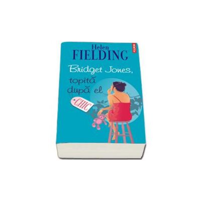 Bridget Jones, topita dupa el  - Traducere din limba engleza de Ines Hristea