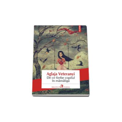 De ce fierbe copilul in mamaliga (Editia 2013) De ce fierbe copilul in mamaliga (Editia 2013)