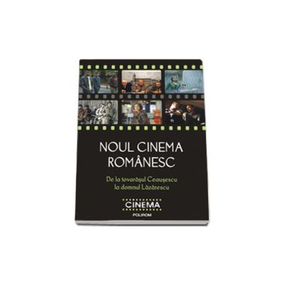 Noul cinema romanesc. De la tovarasul Ceausescu la domnul Lazarescu