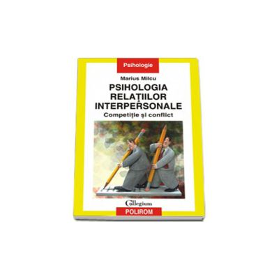 Psihologia relatiilor interpersonale. Competitie si conflict