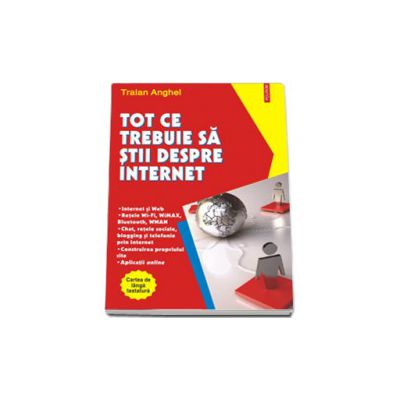 Tot ce trebuie sa stii despre Internet