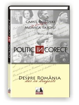 Politic (IN) corect. Despre Romania cu dragoste