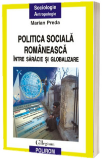 Politica sociala romaneasca intre saracie si globalizare