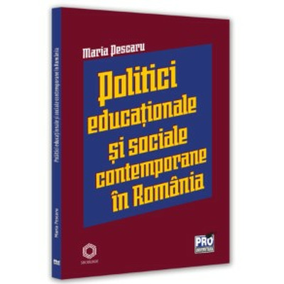 Politici si strategii educationale si sociale contemporane in Romania