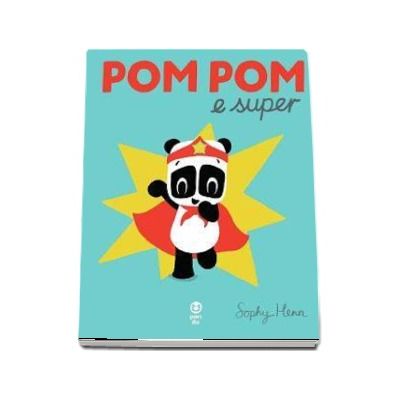 Pom Pom e super - Editie ilustrata