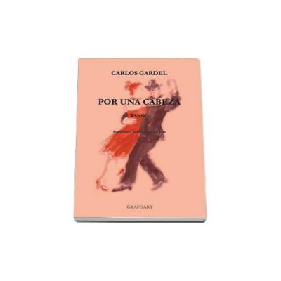 Por una cabeza. Tango pentru vioara si pian, Contine CD