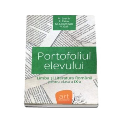 Portofoliul elevului. Metoda de evaluare la limba si literatura romana pentru clasa a IX-a