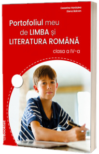 Portofoliul meu de limba si literatura romana, clasa a IV-a Portofoliul meu de limba si literatura romana, clasa a IV-a