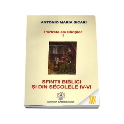 Portrete ale sfintilor 1. Sfintii biblici si din secolele IV-VI