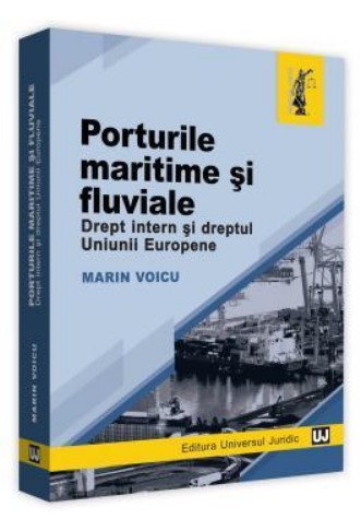 Porturile maritime si fluviale. Drept intern si dreptul Uniunii Europene