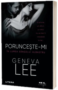 Porunceste-mi. In lumea sangelui albastru