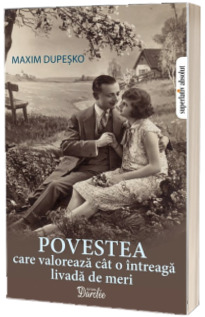 Povestea care valoreaza cat o intreaga livada de meri