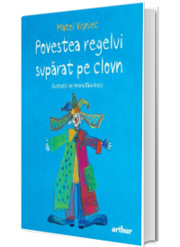 Povestea regelui suparat pe clovn