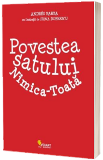 Povestea Satului Nimica-Toata - Andres Barba