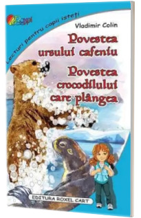 Povestea ursului cafeniu. Povestea crocodilului care plangea
