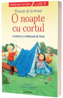 Povesti de la ferma. O noapte cu cortul. Povesti cu litere nari de tipar