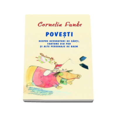 Povesti despre devoratori de carti, fantome din pod si alte personaje de basm