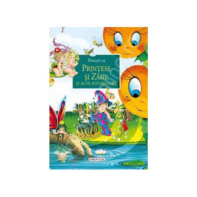 Povesti cu printese si zane si alte istorioare