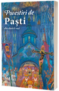 Povestiri de Pasti din clasicii rusi
