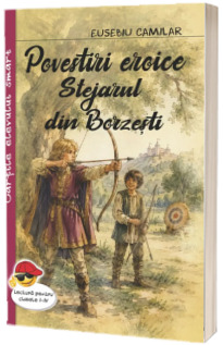Povestiri eroice. Stejarul din Borzesti