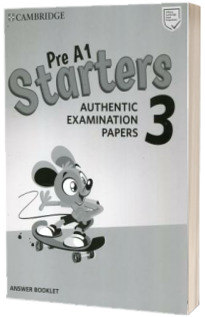 Pre A1 Starters 3. Answer Booklet. Authentic Examination Papers