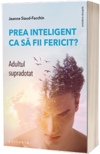 Prea inteligent ca sa fii fericit?