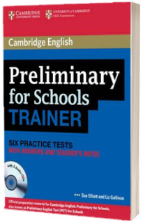 Preliminary for Schools Trainer Six Practice Tests with Answers, Teachers Notes and Audio CDs (3)