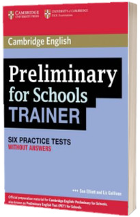 Preliminary for Schools Trainer Six Practice Tests without Answers