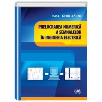 Prelucrarea numerica a semnalelor in ingineria electrica