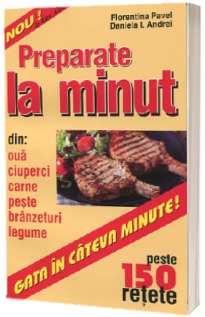 Preparate la minut